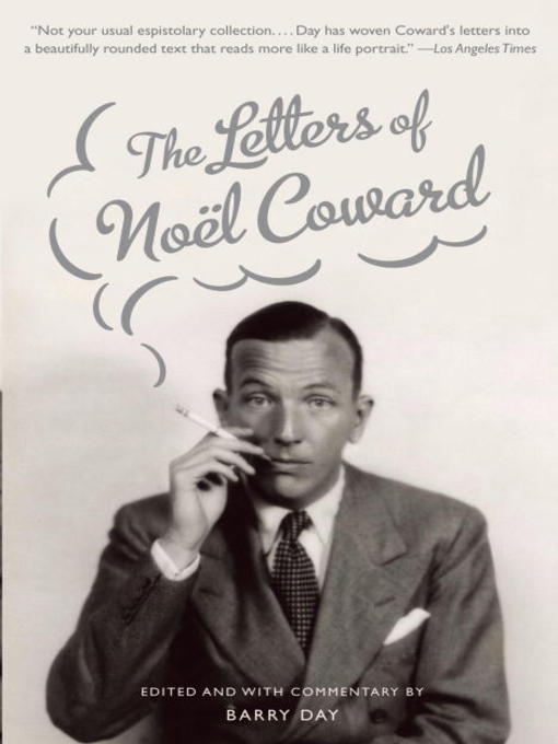 Title details for The Letters of Noel Coward by Noël Coward - Available